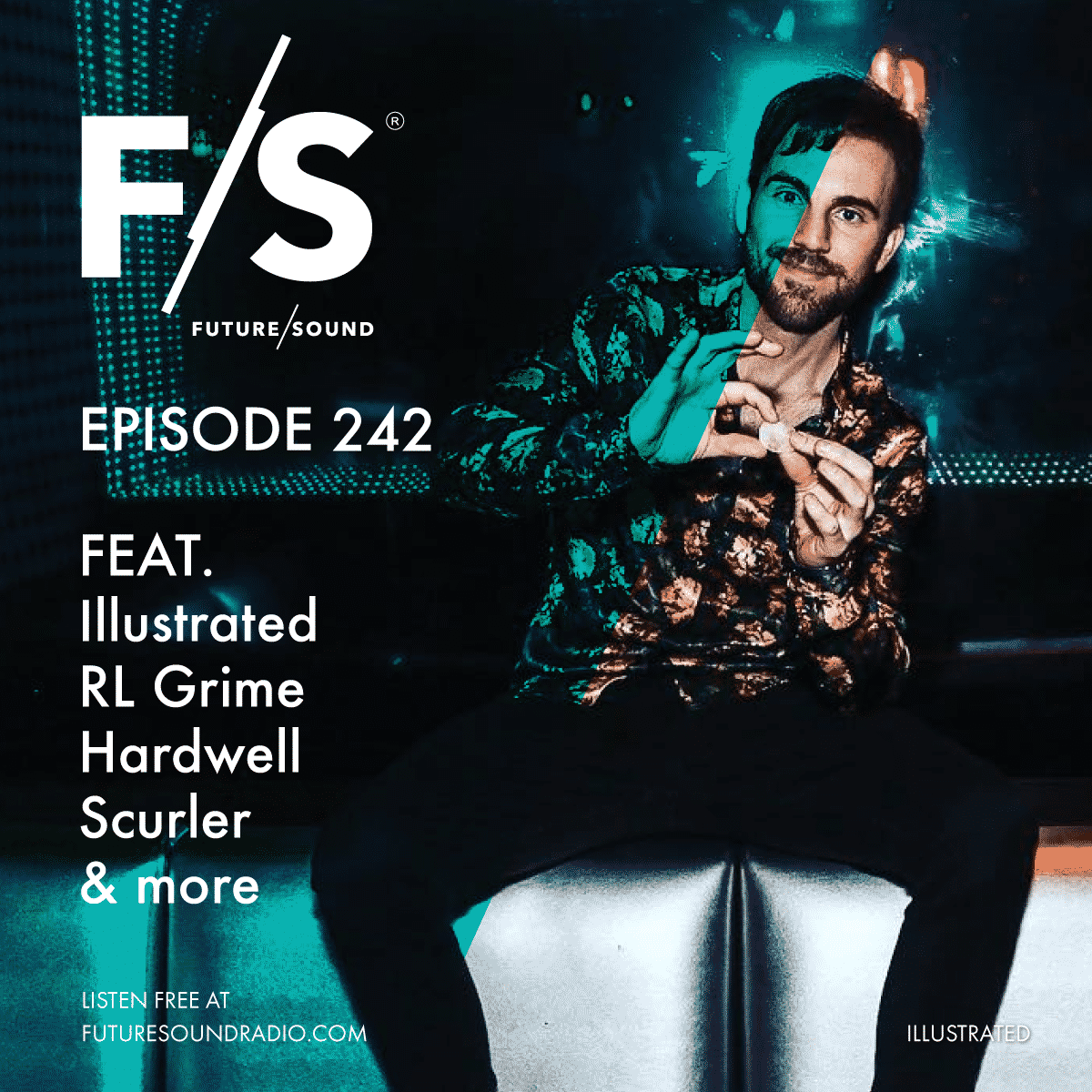 Future/Sound Episode 242 feat. Illustrated, RL Grime, Hardwell, Scurler, and more