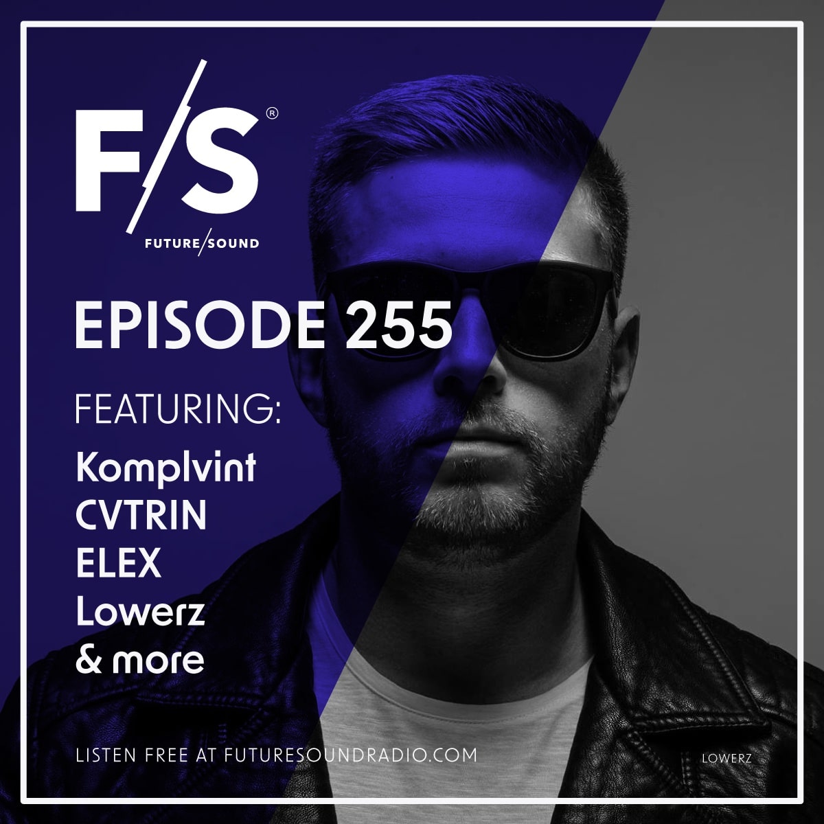 Future/Sound Episode 255 feat. Komplvint, CVTRIN, ELEX, Lowerz, and more