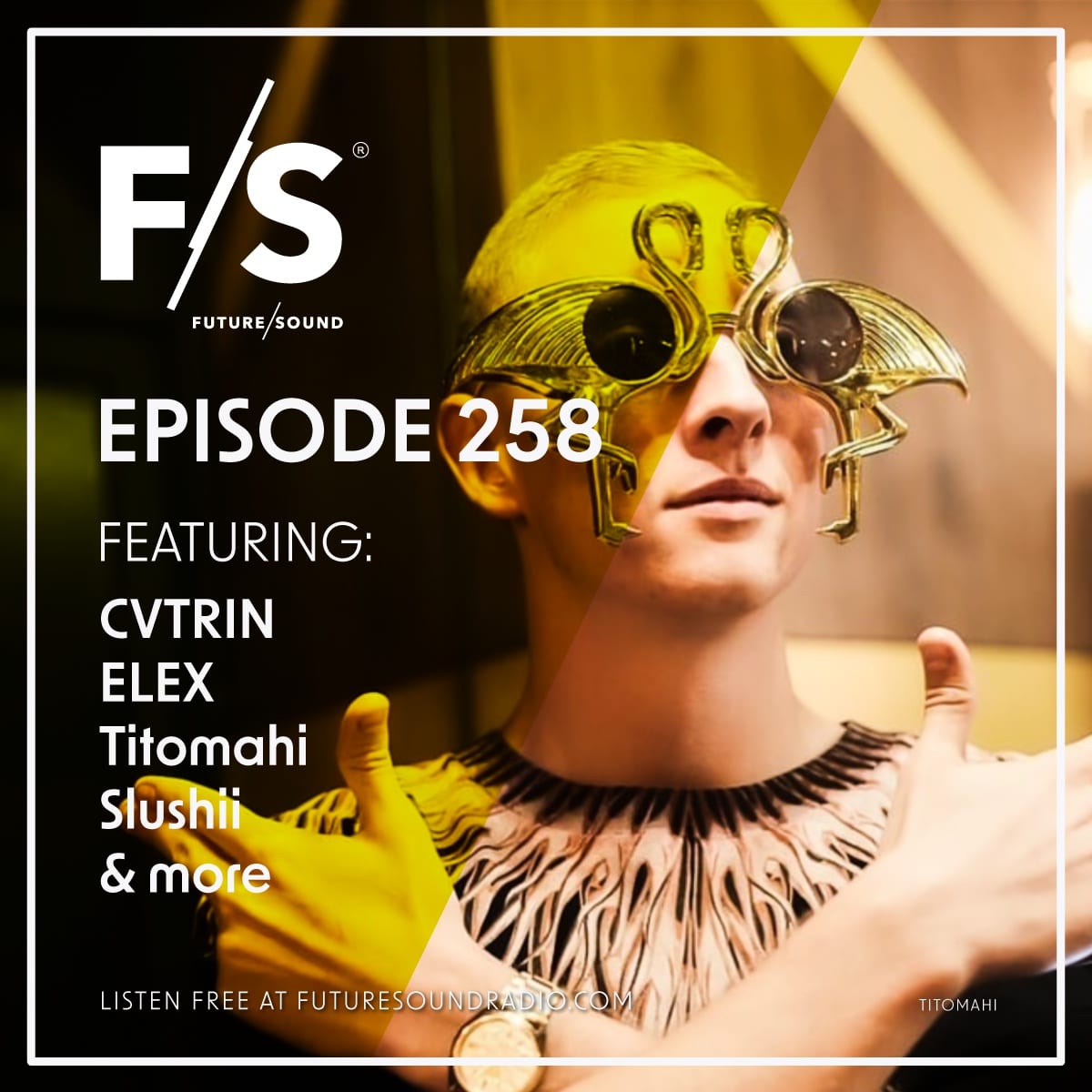 Future/Sound Episode 258 feat. CVTRIN, ELEX, Titomahi, Slushii, and more